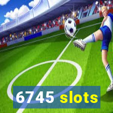 6745 slots